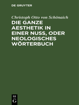 cover image of Die ganze Aesthetik in einer Nuß, oder neologisches Wörterbuch